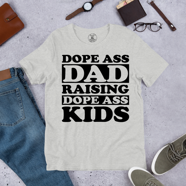 Dope Ass Dad Shirt or Hoodie