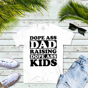 Dope Ass Dad Shirt or Hoodie