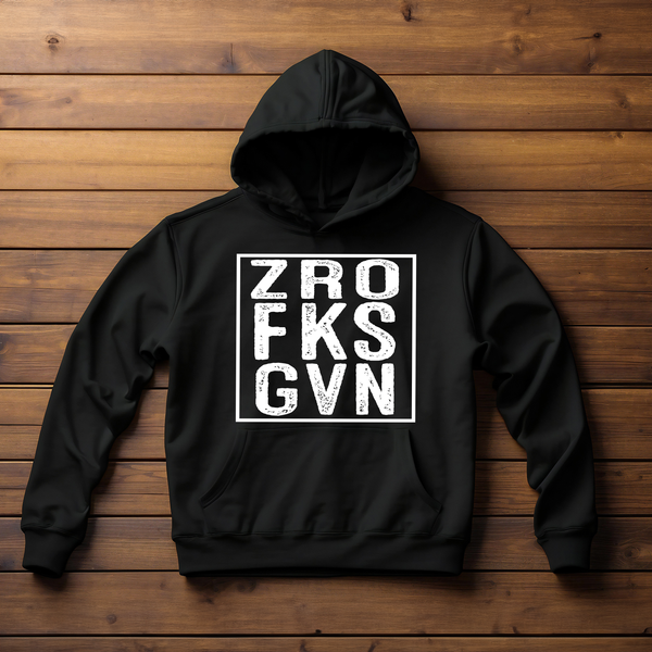 Zero Fucks Given Shirt or Hoodie