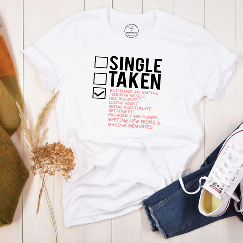 Single, Taken, Building and Empire Shirt Brownie Dreams Designs