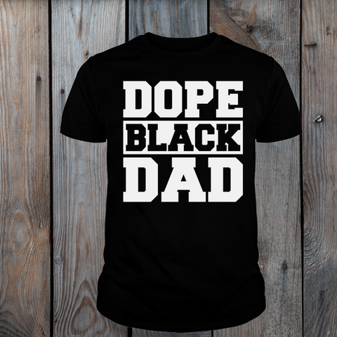 Dope Black Dad Shirt Brownie Dreams Designs